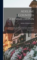 Adeline Countess Schimmelmann: Glimpses of My Life at the German Court, Among Baltic Fishermen and Berlin Socialists and in Prison Including 'A Home Abroad' 1018349103 Book Cover