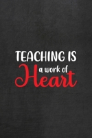 Teaching Is A Work Of Heart: All Purpose 6x9 Blank Lined Notebook Journal Way Better Than A Card Trendy Unique Gift Black Texture Teacher 1708085610 Book Cover