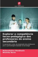 Explorar a competência tecno-pedagógica dos professores do ensino secundário 6209306217 Book Cover