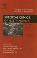 Surgery as an Industry, An Issue of Surgical Clinics (The Clinics: Surgery) 1416051252 Book Cover