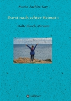 Durst nach echter Heimat 1: Halte durch, Miriam! 3347272935 Book Cover