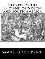 History Of The Indians Of North And South America 1981993452 Book Cover