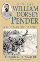 General William Dorsey Pender: A Military Biography 1580970346 Book Cover