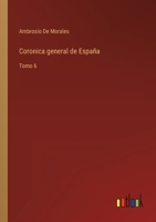 Coronica general de España: Tomo 6 3368113399 Book Cover