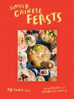 Simply Chinese Feasts: Tasty Recipes for Friends and Family 1784886769 Book Cover
