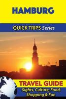 Hamburg Travel Guide (Quick Trips Series): Sights, Culture, Food, Shopping & Fun 1532823878 Book Cover