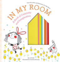 In My Room: A Book of Creativity and Imagination 1419726447 Book Cover