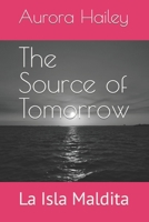 The Source of Tomorrow: La Isla Maldita B0BFV41FX8 Book Cover