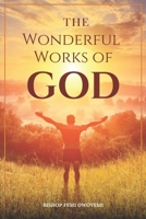The wonderful works of God 1733233075 Book Cover