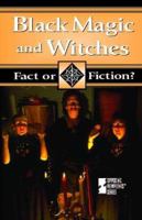 Fact or Fiction? - Black Magic and Witches (hardcover edition) (Fact or Fiction?) 0737713194 Book Cover