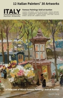 12 Italian Painters' auction artworks 30: Italian Famous paintings sold at auction B0CHL3RCF6 Book Cover