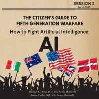 The Citizen's Guide to Fifth Generation Warfare: How to Fight Artificial Intelligence 1088216234 Book Cover