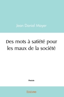 Des mots à satiété pour les maux de la société (French Edition) 2414532033 Book Cover