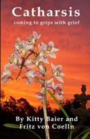 Catharsis: Two poets' way of coming to grips with grief and striving to get on with their lives. 1530691141 Book Cover