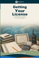 Getting Your License: U.S. Amateur Radio Licenses, Canadian Operator Certificates, and Your First Callsign (RadioBook) B0H8FK9GHQ Book Cover