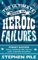 The Ultimate Book of Heroic Failures 0571277314 Book Cover