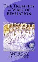 The Trumpets & Vials of Revelation 1983991643 Book Cover