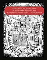 Gothic Castles and Mystery Rooms: An Advanced Adult Coloring Book B0CTM51XQM Book Cover