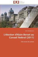 L'A(c)Lection D'Alain Berset Au Conseil Fa(c)Da(c)Ral 3841785891 Book Cover