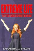 EXTREME LIFE: KEYS TO LIVING BEYOND THE NORM 1365359042 Book Cover