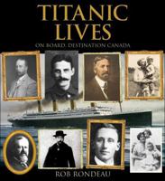 Titanic Lives: On Board, Destination Canada 1459500199 Book Cover