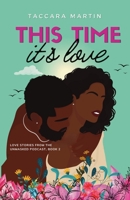 This Time It's Love: A Single Dad Second Chance Workplace Romance (Love Stories from the Unmasked Podcast) B0FNN1JV6K Book Cover