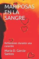 Mariposas En La Sangre: Reflexiones Durante Una Curaci�n 1718119305 Book Cover