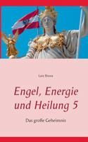 Engel, Energie und Heilung 5: Das große Geheimnis 3734789273 Book Cover