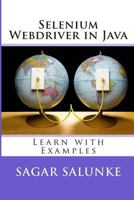 Selenium Webdriver in Java: Learn with Examples 1497449685 Book Cover
