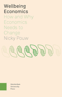 Wellbeing Economics: How and Why Economics Needs to Change 9463723854 Book Cover