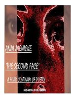 The Second Face: A fluid continuum of poetry 1500712795 Book Cover