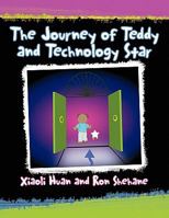 The Journey of Teddy and Technology Star 1453560939 Book Cover