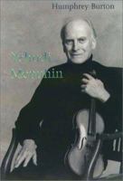 Yehudi Menuhin: A Life 1555534651 Book Cover