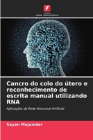 Cancro do colo do útero e reconhecimento de escrita manual utilizando RNA B0CHLHPNZZ Book Cover