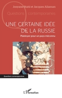 Une certaine idée de la Russie: Plaidoyer pour un pays méconnu (Questions Contemporaines) (French Edition) 2336488175 Book Cover