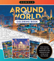 Eric Dowdle Coloring Book: Around the World: Color famous cityscapes and landmarks from around the world in the whimsical style of folk artist Eric Dowdle 0760385386 Book Cover