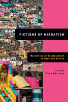 Fictions of Migration: Narratives of Displacement in Peru and Bolivia 0814257879 Book Cover