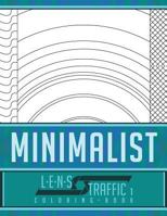 Minimalist Coloring Book - LENS Traffic : 8. 5 X 11 (21. 59 X 27. 94 Cm) 1717404545 Book Cover