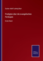 Predigten über die evangelischen Perikopen: Erster Band 3386300707 Book Cover