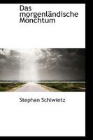Das morgenländische Mönchtum 1103238310 Book Cover