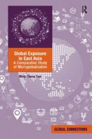 Global Exposure in East Asia: A Comparative Study of Microglobalization 1409441466 Book Cover