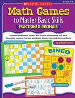 Math Games to Master Basic Skills: Fractions & Decimals: Familiar and Flexible Games With Dozens of Variations That Help Struggling Learners Practice and ... Concepts (Math Games to Master Basic Skill B00A2MP204 Book Cover