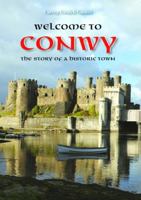 Carreg Gwalch Guides: Welcome to Conwy 1845274539 Book Cover