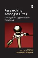 Researching Amongst Elites: Challenges and Opportunities in Studying Up 0367601907 Book Cover