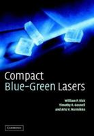 Compact Blue-Green Lasers (Cambridge Studies in Modern Optics) 0521521033 Book Cover