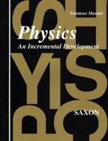 Physics: An Incremental Development - Solutions Manual 1565770072 Book Cover