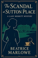 The Scandal at Sutton Place (The Marchioness of Merritt Mysteries) B0HJB6CS2G Book Cover