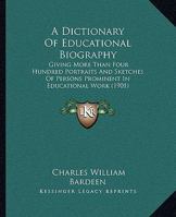 A Dictionary of Educational Biography 1143027272 Book Cover