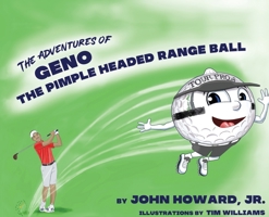 The Adventures of Geno The Pimple Headed Range Ball B0CD19VB8V Book Cover