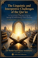 The Linguistic and Interpretive Challenges of the Qur'an: A Critical Study of Mushkil al-Qur'an Through the Methodology of Ibn Qutaybah B0HHY5HKQB Book Cover